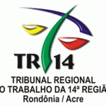 TRT de Rondônia e Acre abre 8 vagas para juiz do trabalho