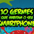 10 Germes que Habitam o seu Smartphone