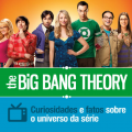 'The Big Bang Theory': Curiosidades e fatos sobre o universo da série