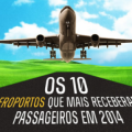 Os 10 aeroportos que mais receberam passageiros em 2014