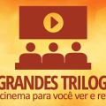 10 grandes trilogias do cinema para você ver e rever