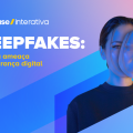 Deepfakes: a nova ameaça à segurança digital