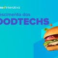 O crescimento das foodtechs