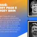 Tudo sobre os co-fundadores do Google: Larry Page e Sergey Brin