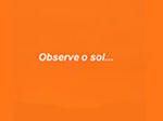 Observe o Sol