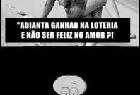 Ser Feliz no Amor e Ganhar na Loteria