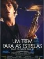 Um Trem Para As Estrelas - Cartaz do Filme