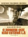 O Homem Que Não Estava Lá - Cartaz do Filme