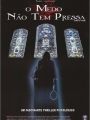 O Medo Não Tem Pressa - Cartaz do Filme