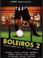 Boleiros 2 - Vencedores e Vencidos - Cartaz do Filme