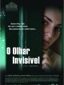 O Olhar Invisível - Cartaz do Filme