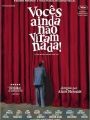 Vocês Ainda Não Viram Nada! - Cartaz do Filme