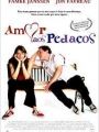 Amor Aos Pedaços - Cartaz do Filme