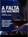 A Falta Que Nos Move - Cartaz do Filme
