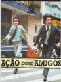 Ação Entre Amigos - Cartaz do Filme