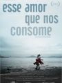 Esse Amor Que Nos Consome - Cartaz do Filme