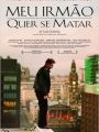 Meu Irmão Quer Se Matar - Cartaz do Filme