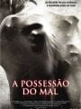 A Possessão do Mal - Cartaz do Filme