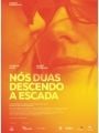 Nós Duas Descendo a Escada - Cartaz do Filme