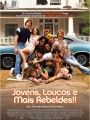 Jovens, Loucos e Mais Rebeldes - Cartaz do Filme