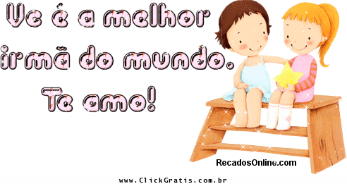 Irmã 831 - Recados de Irmã - ClickGrátis