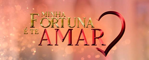 Novela Minha Fortuna é Te Amar