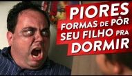 Piores formas de pôr seu filho para dormir