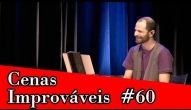 Improvável - Cenas Improváveis #60