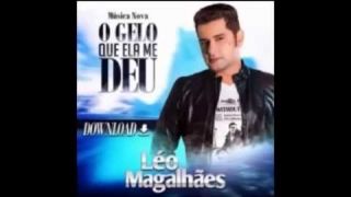 Leo Magalhães - O Gelo Que Você Me Deu