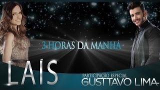 Laís e Gusttavo Lima - 3 Horas da Manhã