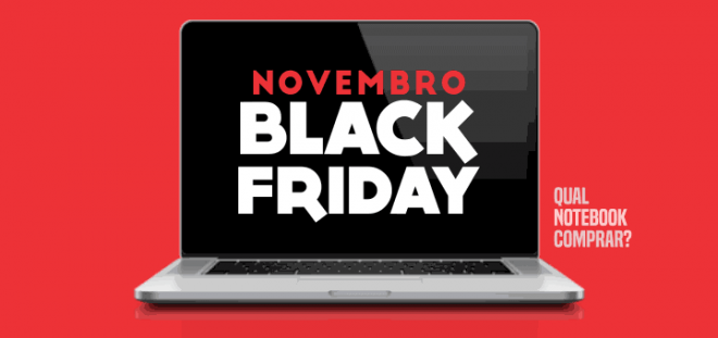 Dicas para economizar na compra de um notebook nessa Black Friday