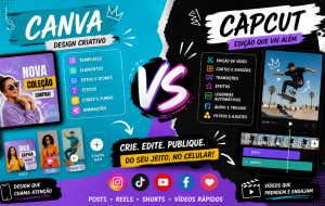 Canva x CapCut no celular: qual aplicativo é melhor para posts, Reels e vídeos rápidos?