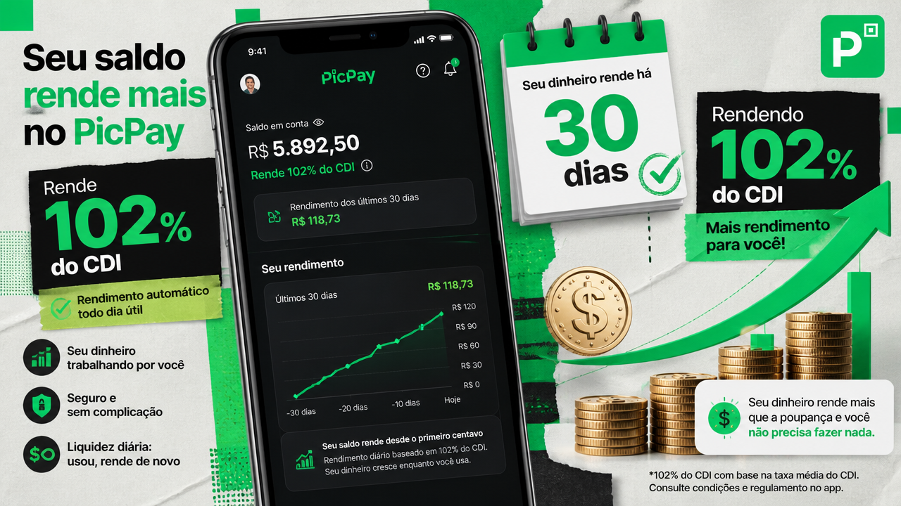 PicPay com saldo rendendo: como funciona o rendimento e quais condições o usuário deve observar