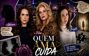 Quem Ama Cuida: 6 conflitos para acompanhar na novela das 9 em setembro