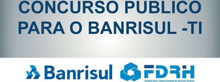 Banrisul está com inscrições para concursos aberta