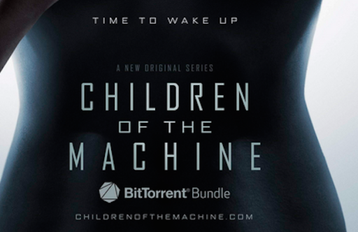 Children Of The Machine: Primeiro seriado original BitTorrent será lançada em 2015 - veja