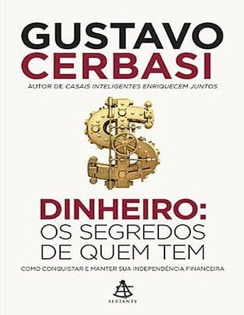 Dinheiro: Os segredos de quem tem