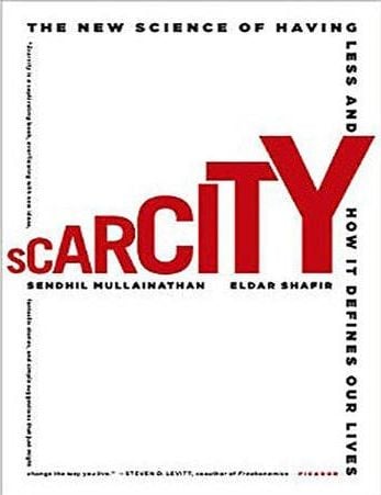Scarcity: The New Science of Having Less and How It Defines Our Lives